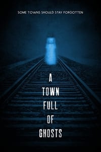 Download A Town Full Of Ghosts (2022) {English With Subtitles} Web-DL 480p [200MB] || 720p [600MB] || 1080p [1GB]