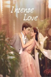 Download Intense Love (Season 1) Dual Audio (Hindi-Chinese) Web-Dl 480p [130MB] || 720p [370MB] || 1080p [860MB]