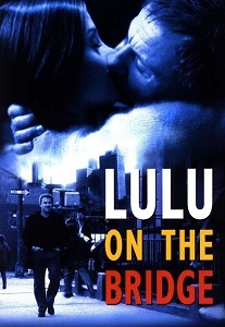 Download Lulu on the Bridge (1998) {English With Subtitles} 480p [400MB] || 720p [999MB] || 1080p [2.1GB]