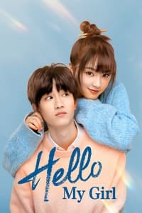 Download Hello My Girl (Season 1) Dual Audio (Hindi-Chinese) Esubs Web-Dl 480p [90MB] || 720p [220MB] || 1080p [500MB]