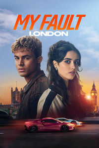 Download My Fault: London (2025) Dual Audio (Hindi-English) Msubs Web-Dl 480p [400MB] || 720p [1.1GB] || 1080p [2.6GB]