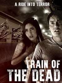 Download Train of the Dead (2007) Dual Audio {Hindi-Thai} Esubs WEB-DL 480p [293MB] || 720p [854MB] || 1080p [1.7GB]